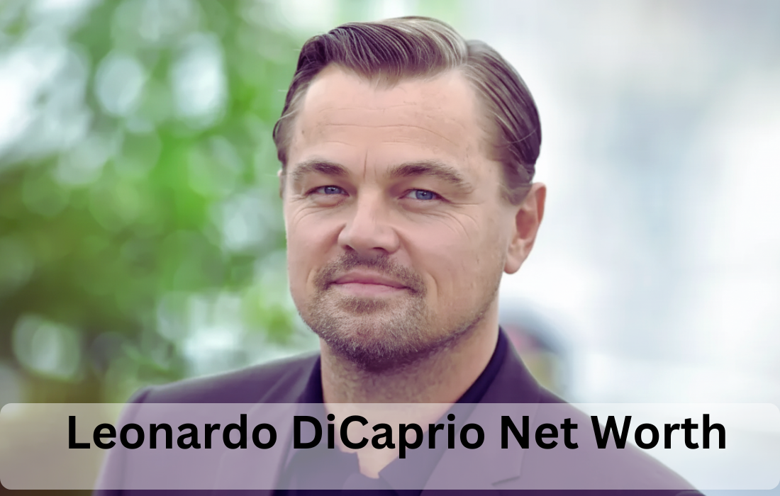 Leonardo DiCaprio Net Worth