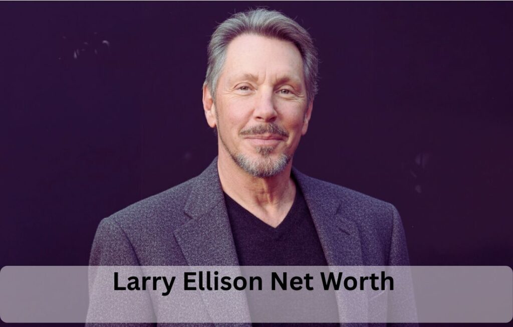 Larry Ellison Net Worth: Oracle Founder’s Wealth, Family & Lifestyle
