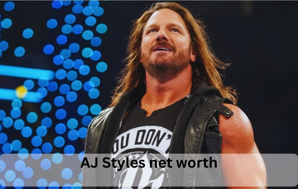 AJ Styles Net Worth, WWE Contract, Retirement Rumors & Career Highlights