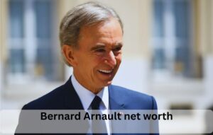 Bernard Arnault net worth