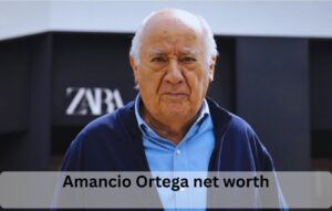 Amancio Ortega net worth