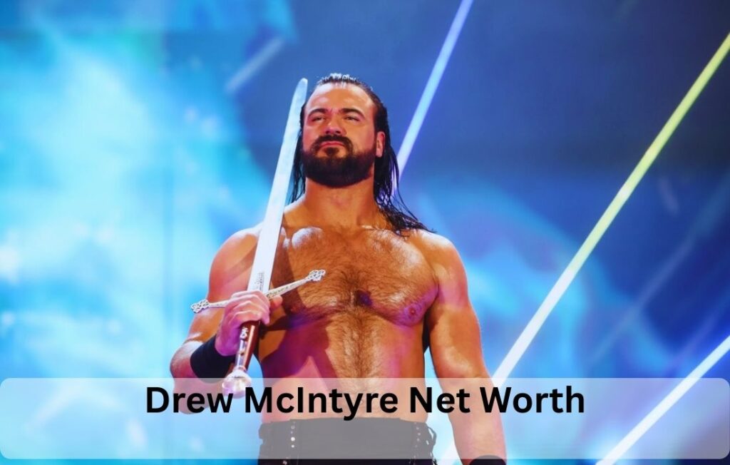 Drew McIntyre Net Worth, Wife, Real Name & WWE Career
